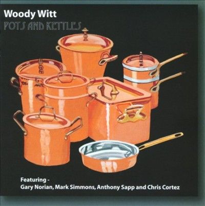 Woody Witt - Pots And Kettles (CD)
