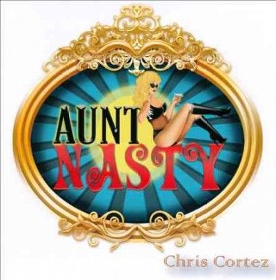 Chris Cortez - Aunt Nasty (CD)