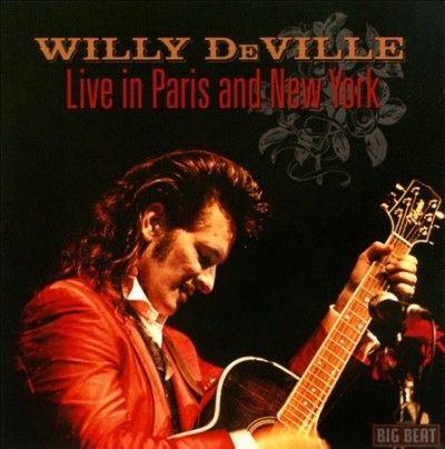 Willy Deville - Live In Paris And New York (CD)