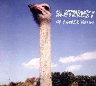Slothrust - Of Course You Do (CD)