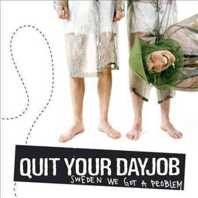 Quit Your Dayjob - Sweden We Have A Problem (CD)