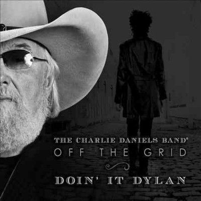 Charlie Ban Daniels - Off The Grid: Doin It Dylan (CD)