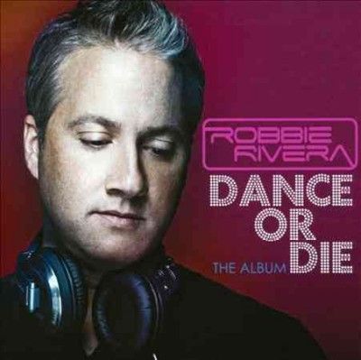 Robbie Rivera - Dance Or Die (CD)