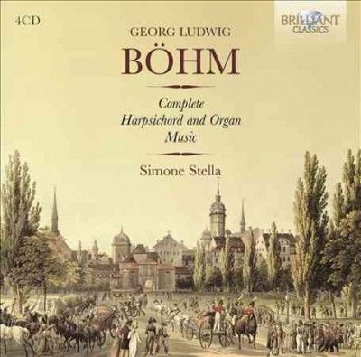 Georg Ludwig Bohm: Complete Harpsichord and Organ Music (CD / Album)