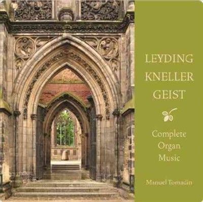 Leyding/Kneller/Geist: Complete Organ Music (CD / Album)