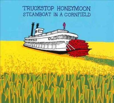Truckstop Honeymoon - Steamboat In A Cornfield (CD)