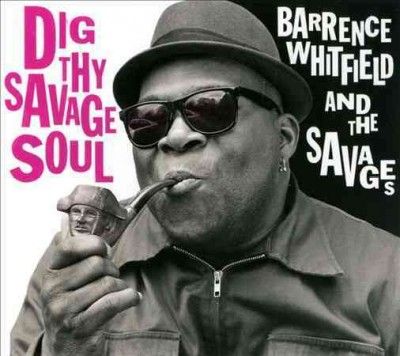 Barrence Whitfield - Dig Thy Savage Soul (CD)