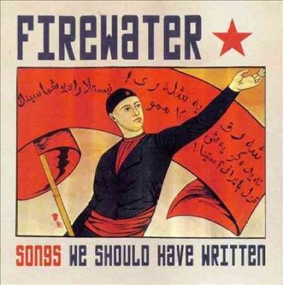 Firewater - Songs We Should Have Written (CD)