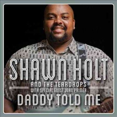 Shawn Holt - Daddy Told Me (CD)