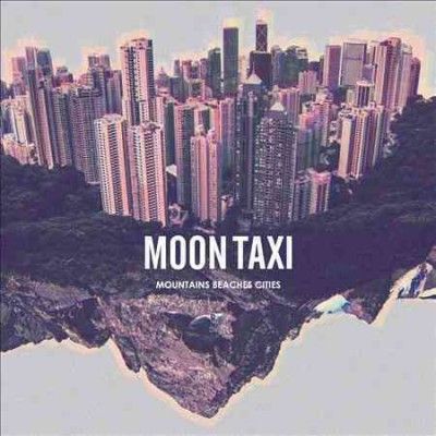 Moon Taxi - Mountains Beaches Cities (CD)