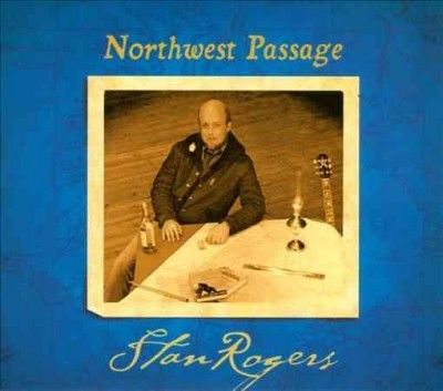 Stan Rogers - Northwest Passage (CD)