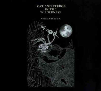 Nina Nielsen - Love And Terror In The Wilderness (CD)