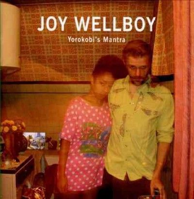 Joy Wellboy - Yorokobi's Mantra (CD)