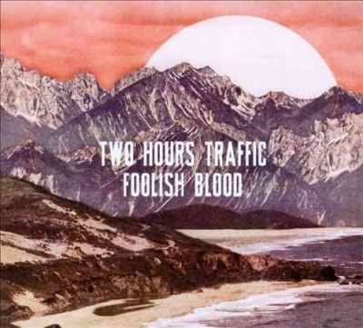 Two Hours Traffic - Foolish Blood (CD)