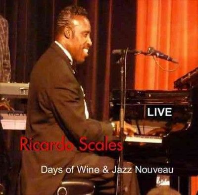 Ricardo Scales - Days Of Wine And Jazz Nouveau Live (CD)