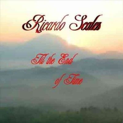 Ricardo Scales - Til The End Of Time (CD)