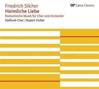 Friedrich Silcher: Heimliche Liebe (CD / Album)
