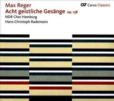 Ndr Choir Hamburg - Reger: Eight Sacred Songs Op 138 (CD)