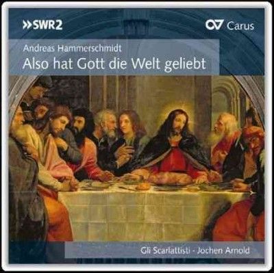 Andreas Hammerschmidt: Also Hat Gott Die Welt Geliebt (CD / Album)