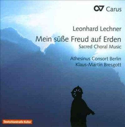 Leonhard Lechner: Mein Süße Freud Auf Erden (CD / Album)