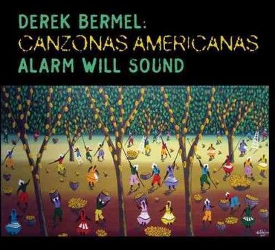 Derek Bermel - Bermel: Canzonas Americanas (CD)