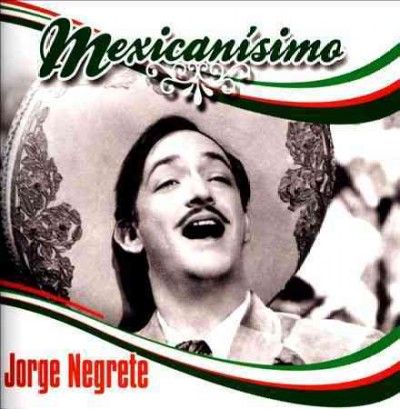 Mexicanisimo:Jorge Negrete - (Import CD)