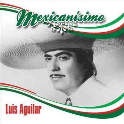 Mexicanisimo:Luis Aguilar - (Import CD)