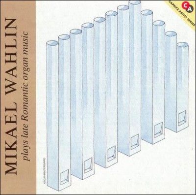 Mikael Wahlin - Wahlin Plays Late Romantic Organ Musi (CD)