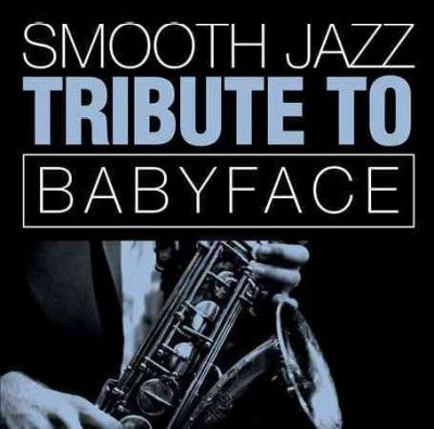 Smooth Jazz Tribute to Babyface - (Import CD)