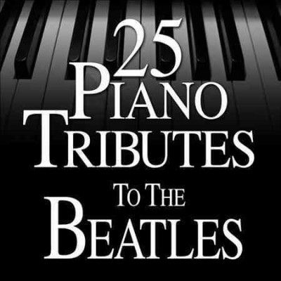 25 Piano Tributes to The Beatles - (Import CD)
