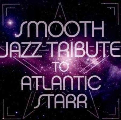 Smooth Jazz Tribute to Atlantic Starr - (Import CD)