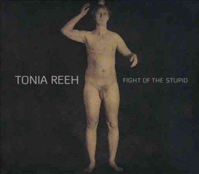 Tonia Reeh - Fight Of The Stupid (CD)