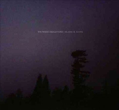 We Were Skeletons - Blame And Aging (CD)