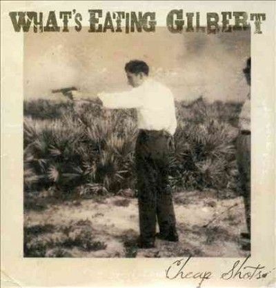 What's Eating Gilber - Cheap Shots (CD)
