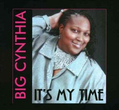 Big Cynthia - It's My Time (CD)
