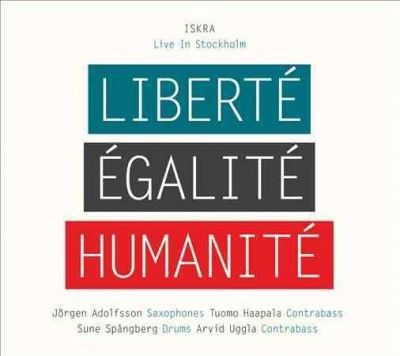 Iskra - Liberte Egalite Humanite (CD)