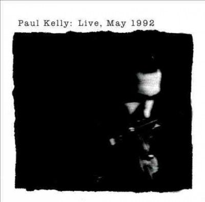 Paul Kelly - Live May 1992 (CD)