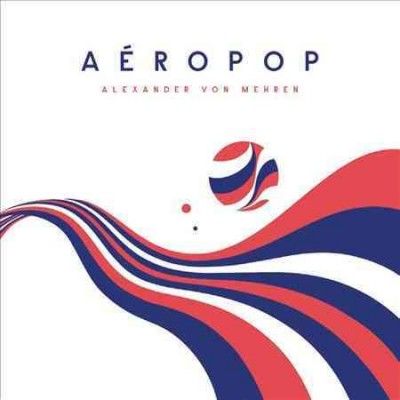 Alexande Von Mehren - Aeropop (CD)