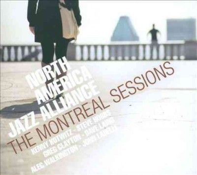 Montreal Sessions:North American Jazz - (Import CD)