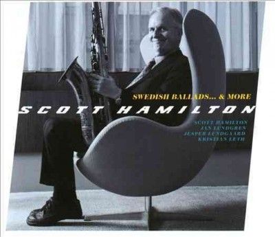Scott Hamilton - Swedish Ballads &amp; More (CD)