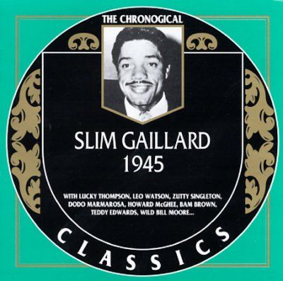 Slim Gaillard - Slim Gaillard 1945 (CD)