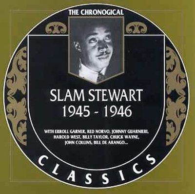 Slim Stewart - Slam Stewart 1945 - 1946 (CD)