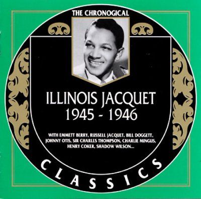 Illinois Jacquet - Illinois Jacquet 1945 - 1946 (CD)
