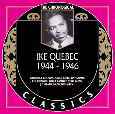 Ike Quebec - Ike Quebec 1944 - 1946 (CD)