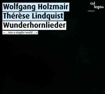 Wolfgang Holzmair/Therese Lindquist: Wunderhornlieder (CD / Album)