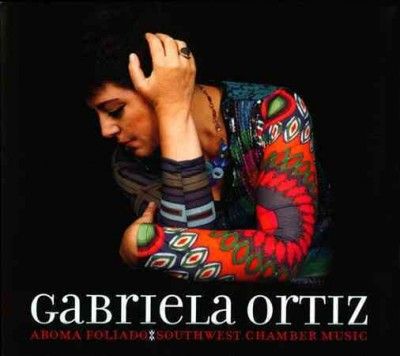 Gabriela Ortiz - Aroma Foliado: Southwest Chamber Music (CD)