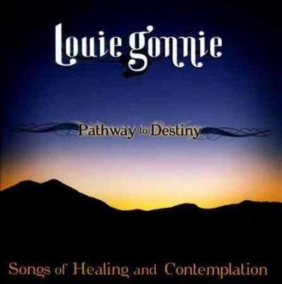 Louie Gonnie - Pathway To Destiny: Songs Of Healing A (CD)