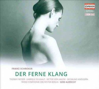 Thomas Moser - Schreker: Der Ferne Klang (CD)