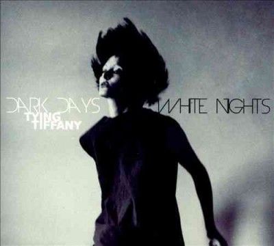 Tying Tiffany - Dark Days White Nights (CD)