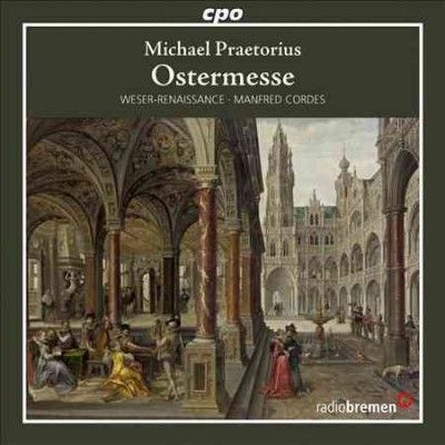 Weser - Renaissance Br - Praetorius: Easter Mass; Ostermesse (CD)